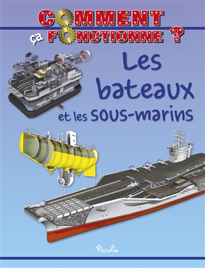 Comment ça fonctionne - Les Bateaux et Les Sous-marins