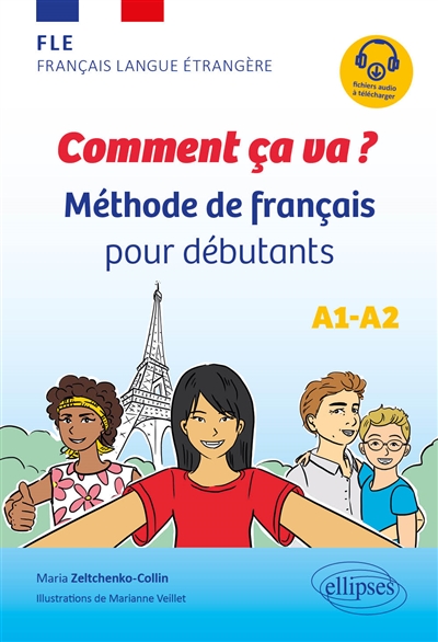 Comment ça va ? : méthode de français pour débutants, A1-A2