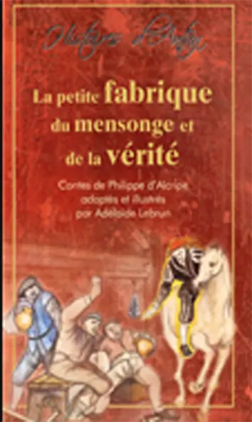 La petite fabrique du mensonge et de la vérité