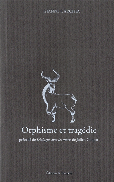Orphisme et tragédie. Dialogue avec les morts