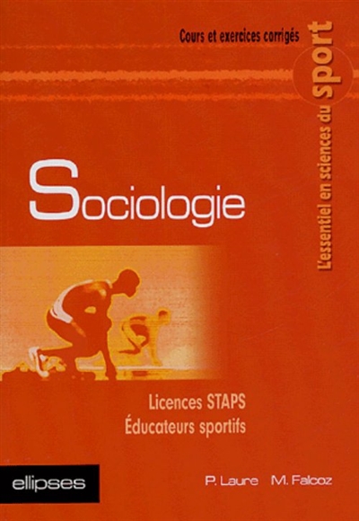 Sociologie : cours et exercices corrigés : licences STAPS, éducateurs sportifs