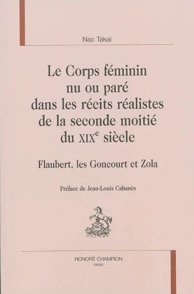 Le corps féminin nu ou paré dans les récits réalistes de la seconde moitié du XIXe siècle : Flaubert, les Goncourt et Zola