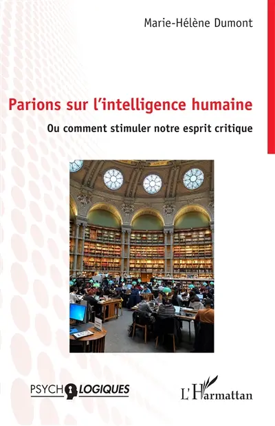 Parions sur l'intelligence humaine ou Comment stimuler notre esprit critique