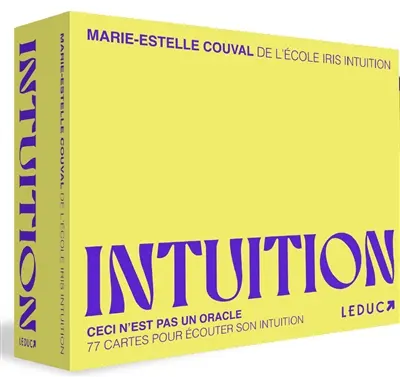 Intuition : ceci n'est pas un oracle : 77 cartes pour écouter son intuition