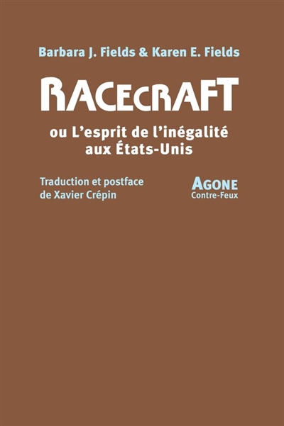 Racecraft ou L'esprit de l'inégalité aux Etats-Unis