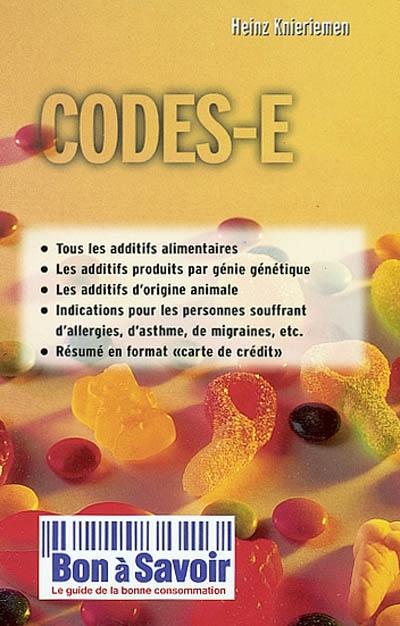 Codes-E : tous les additifs alimentaires, les additifs produits par génie génétique, les additifs d'origine animale...