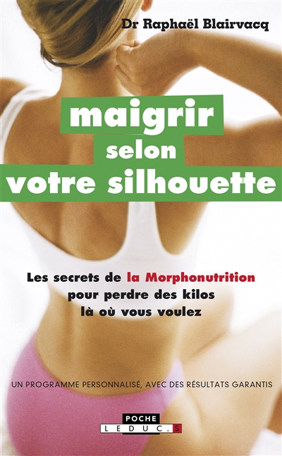 Maigrir selon votre silhouette : les secrets de la morphonutrition pour perdre les kilos là où vous voulez