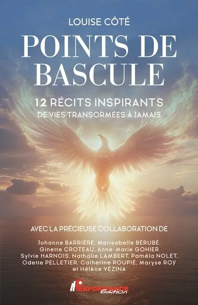 Point de bascule : 12 récits inspirants de vies transformées à jamais