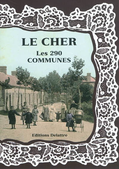 Le Cher : les 290 communes