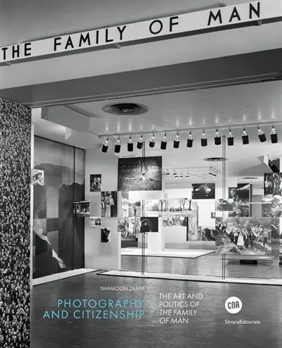Photography and citizenship : the art and politics of The family of man Photography and citizenship : the art and politics of The family of man