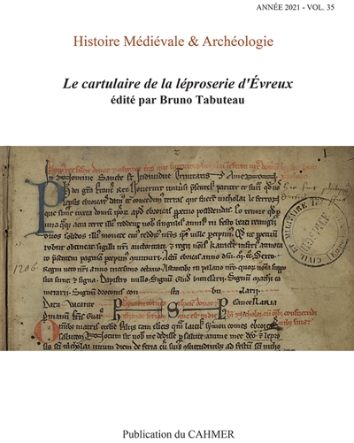 Histoire médiévale et archéologie, n° 35. Le cartulaire de la léproserie d'Evreux