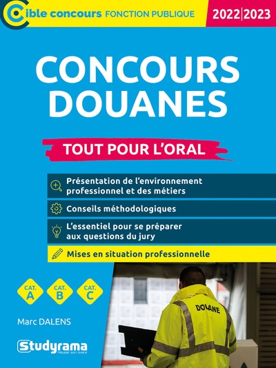 Concours douanes : tout pour l'oral, cat. A, cat. B, cat. C : 2022-2023