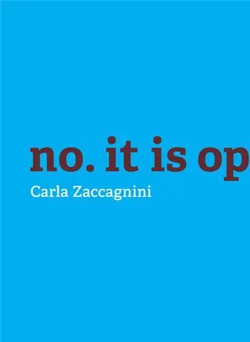 Carla Zaccagnini : No, It is Opposition