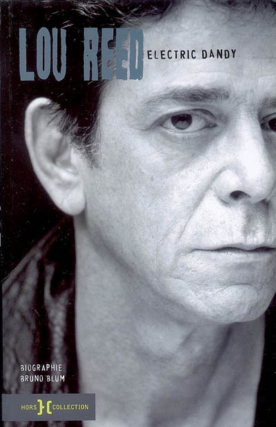 Lou Reed, electric dandy : biographie