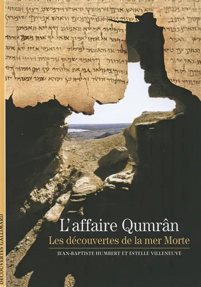 L'affaire Qumrân : les découvertes de la mer Morte
