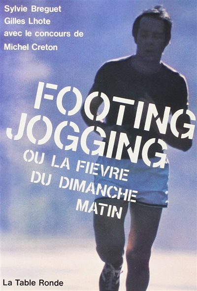 Footing-Jogging ou la Fièvre du dimanche matin