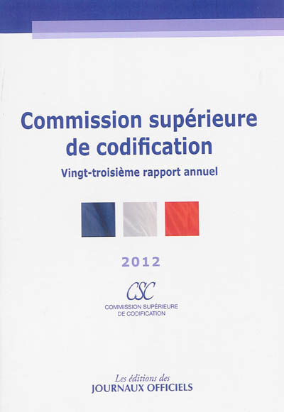 Commission supérieure de codification : vingt-troisième rapport annuel : 2012