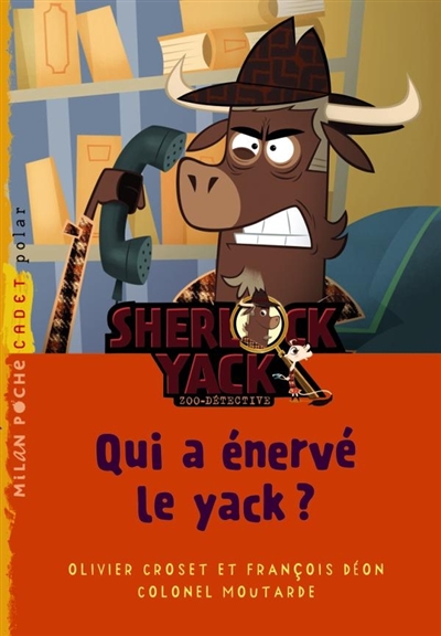 Sherlock Yack, zoo-détective. Qui a énervé le yack ?
