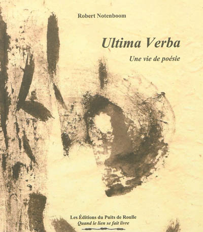 Ultima verba : une vie de poésie