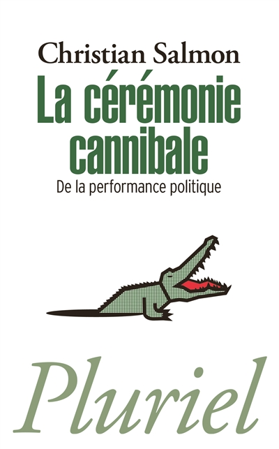 La cérémonie cannibale : de la performance politique