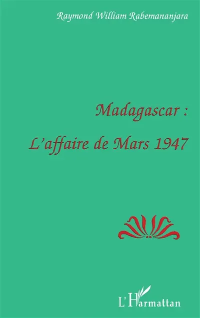Madagascar : l'affaire de mars 1947