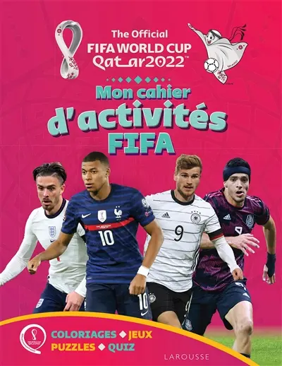 The official FIFA World Cup Qatar 2022 : mon cahier d'activités FIFA : coloriages, jeux, puzzles, quiz