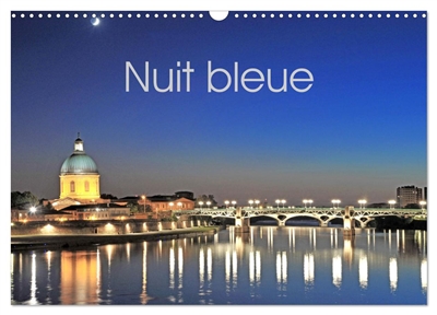 Nuit bleue (Calendrier mural 2025 DIN A3 vertical), CALVENDO calendrier mensuel : Monuments de nuit