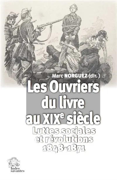 Les ouvriers du livre au XIXe siècle : luttes sociales et révolutions : 1848-1871