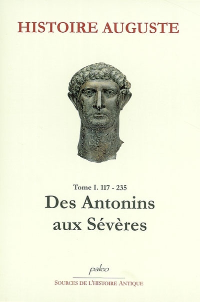 Histoire auguste. Vol. 1. 117-235, des Antonins aux Sévères