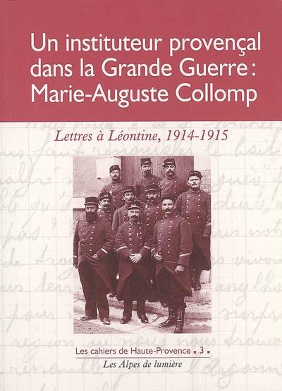 Un instituteur provençal dans la Grande Guerre, Marie-Auguste Collomp : lettres à Léontine, 1914-1915