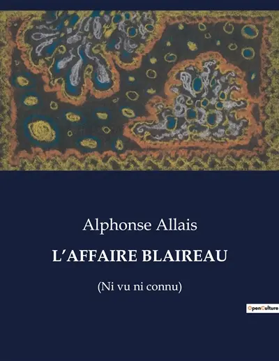L’AFFAIRE BLAIREAU : (Ni vu ni connu)