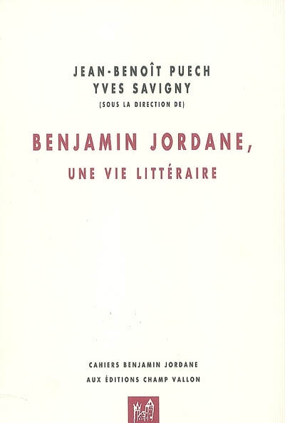 Benjamin Jordane, une vie littéraire