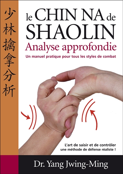 Le chin-na de Shaolin : analyse approfondie