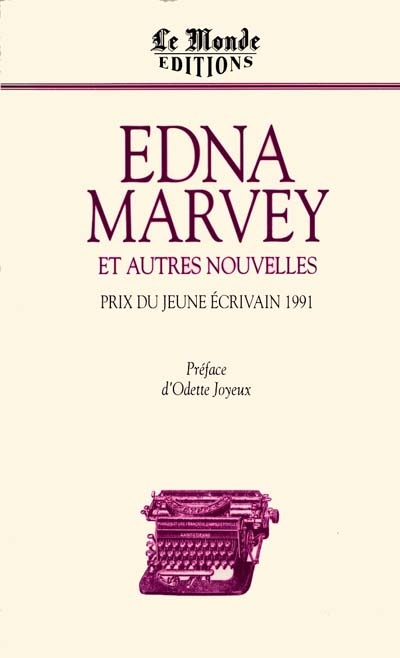 Edna Marvey : et autres nouvelles, prix du jeune écrivain 1991