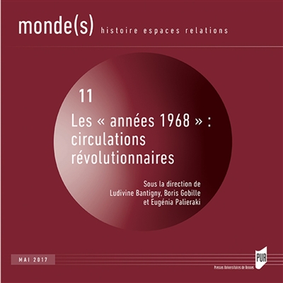 Monde(s) : histoire, espaces, relations, n° 11. Les années 1968 : circulations révolutionnaires