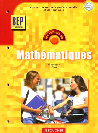Les cahiers de mathématiques, seconde et terminale professionnelles, BEP tertiaire