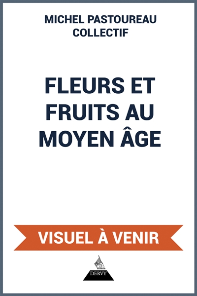 Fleurs et fruits au Moyen Age