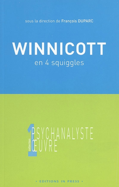 Winnicott en quatre squiggles : colloque d'Annecy, 5 mai 2002, Cercle d'études psychanalytiques des Savoie