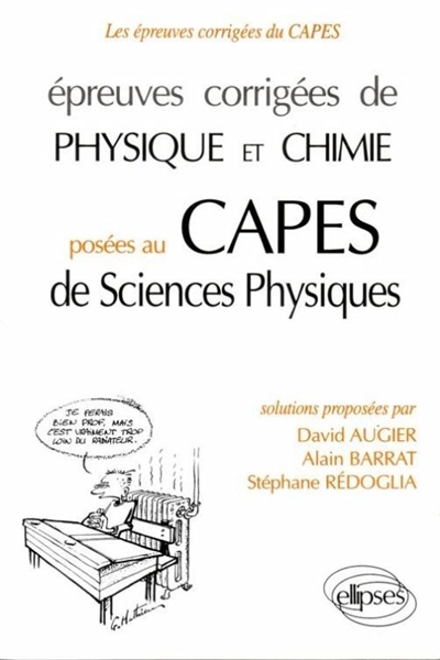 Epreuves corrigées de physique et chimie posées au CAPES de sciences physiques