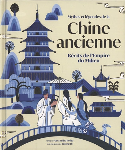 Mythes et légendes de la Chine ancienne : récits de l'Empire du Milieu