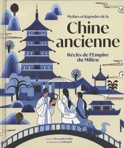 Mythes et légendes de la Chine ancienne : récits de l'Empire du Milieu