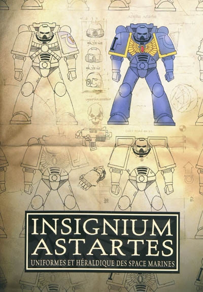 Insignium astartes : uniformes et héraldique des space marines