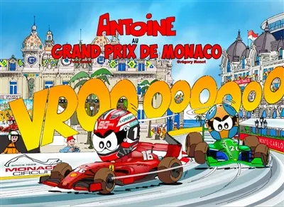 Antoine le pilote. Antoine au Grand Prix de Monaco