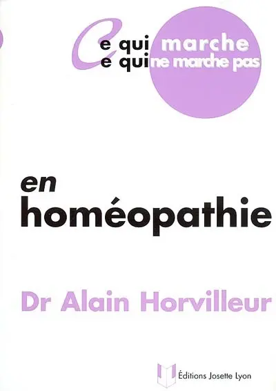 Ce qui marche, ce qui ne marche pas en homéopathie