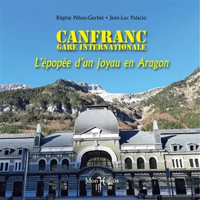 Canfranc, gare internationale : l'épopée d'un joyau en Aragon