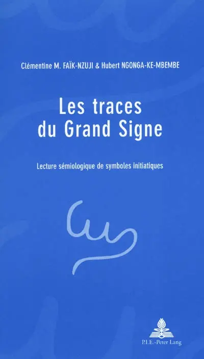 Les traces du grand signe : lecture sémiologique de symboles initiatiques