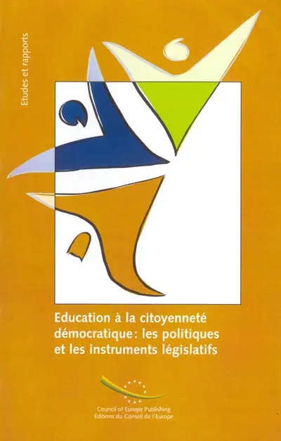 Éducation à la citoyenneté démocratique, les politiques et les instruments législatifs : séminaire international, Strasbourg, 6 et 7 décembre 2001