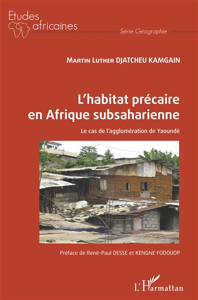 L'habitat précaire en Afrique subsaharienne : le cas de l'agglomération de Yaoundé