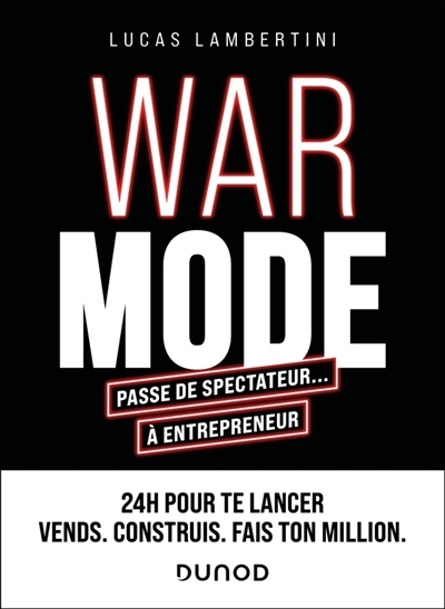 War mode : passe de spectateur... à entrepreneur : 24 h pour te lancer, un plan d'action pour durer