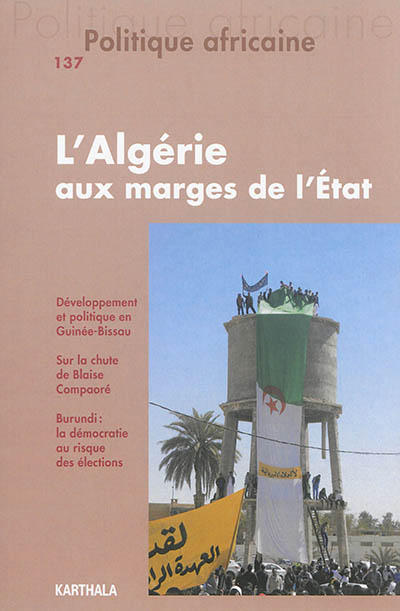 Politique africaine, n° 137. L'Algérie aux marges de l'Etat